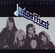 Judas Priest : Heavy Metal Faggot